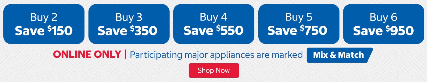 Buy 2, save $150. Buy 3, save $350. Buy 4, save $550. Buy 5, save $750. Buy 6, save $950. Online only. Participating items marked Mix & Match. Shop now.
