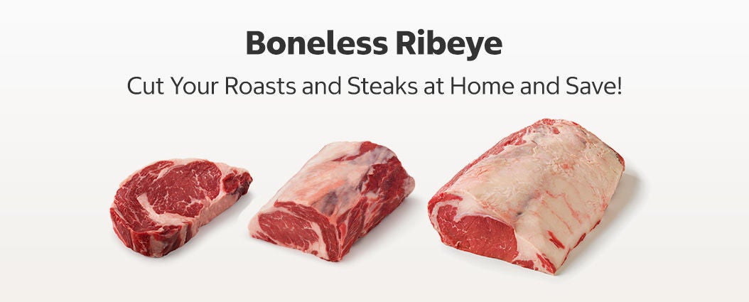 Boneless Ribeye. Cut Your Roasts and Steaks at Home and Save!