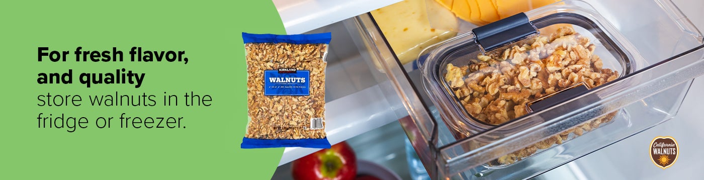 For fresh flavor, and qualitystore walnuts in the fridge or freezer.