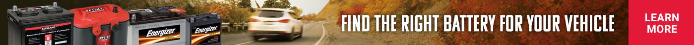 Find the right battery for your vehicle. Learn more.