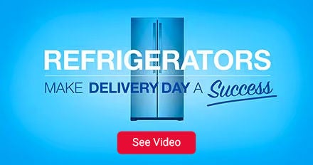 Refrigerators. Make delivery day a success. See video.