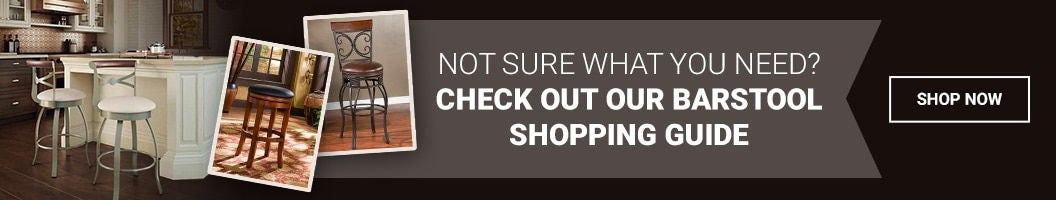 Not sure what you need? Check out our barstool shopping guide. Shop Now