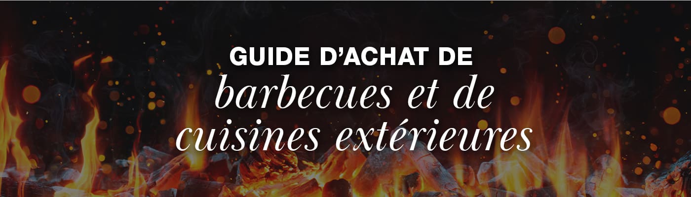 Guide d'achat de barbecues et de cuisines extérieures