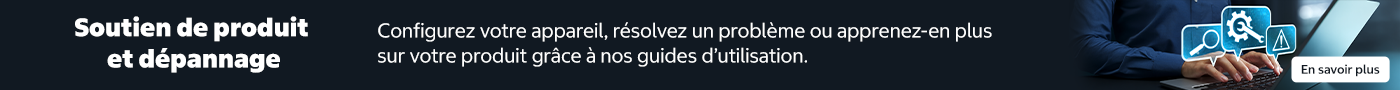 Soutien de produit et dépannage Configurez votre appareil, résolvez un problème ou apprenez-en plus sur votre produit grâce à nos guides d'utilisation. En savoir plus