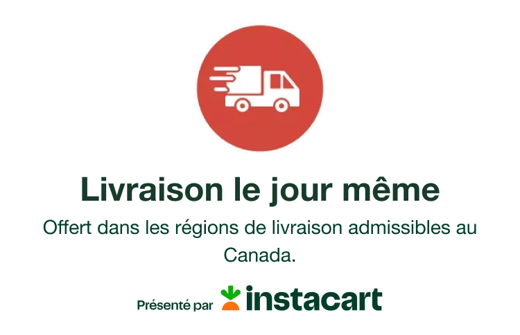 Offert dans les régions de livraison admissibles au Canada.