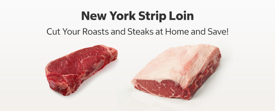 New York Strip Loin. Cut Your Roasts and Steaks at Home and Save!