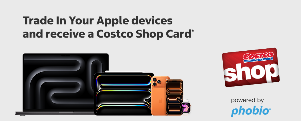 Trade in your Apple device and receive a Costco Shop Card as payment.