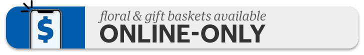 floral and gift baskets available online only