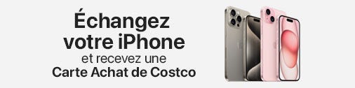 Échangez votre iPhone et recevez une Carte Achat de Costco 