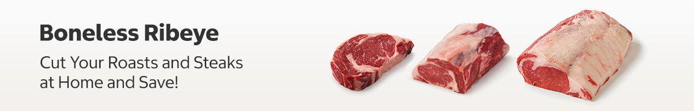Boneless Ribeye. Cut Your Roasts and Steaks at Home and Save!
