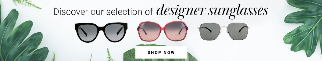 Discover our selection of designer sunglasses. Shop Now