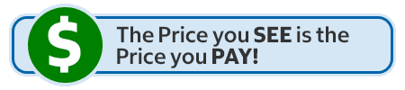 The price you SEE is the price you PAY!