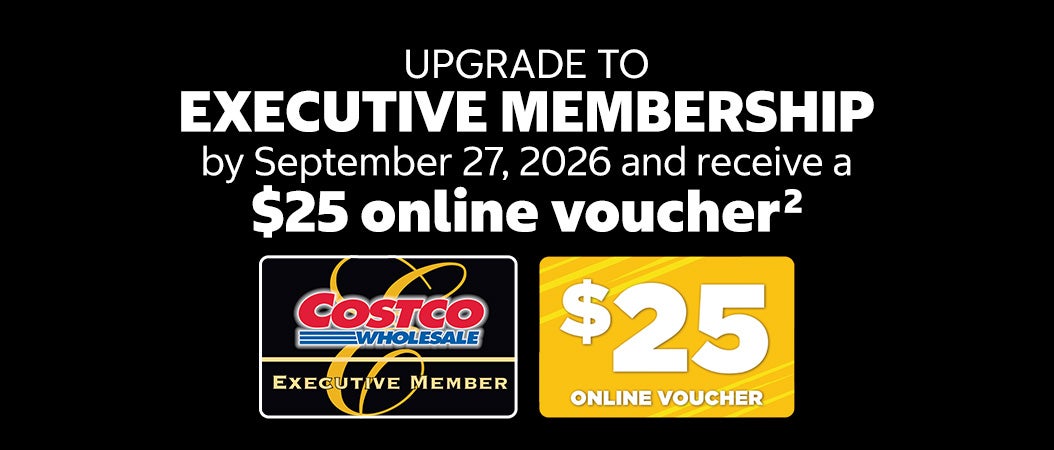 Upgrade to EXECUTIVE MEMBERSHIP by September 27, 2026 and receive a $25 online voucher.