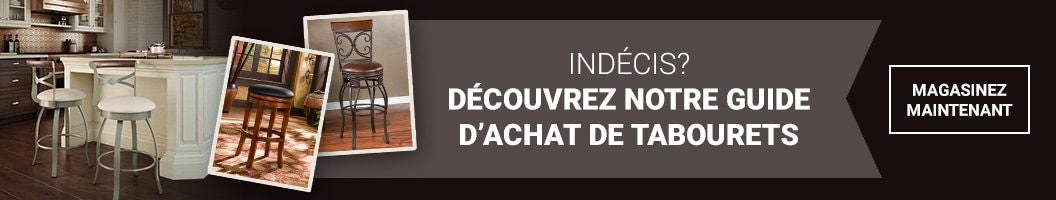 Indécis?  Découvrez notre guide d'achat de tabourets Magasinez maintenant