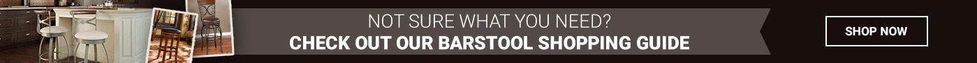 Not sure what you need? Check out our barstool shopping guide. Shop Now