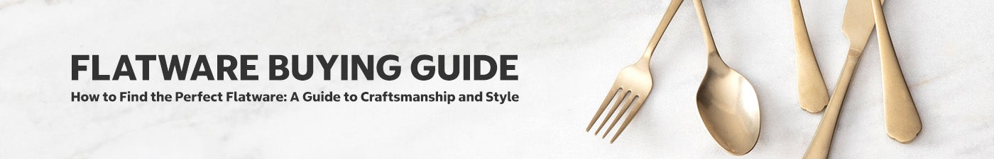 Flatware Buying Guide