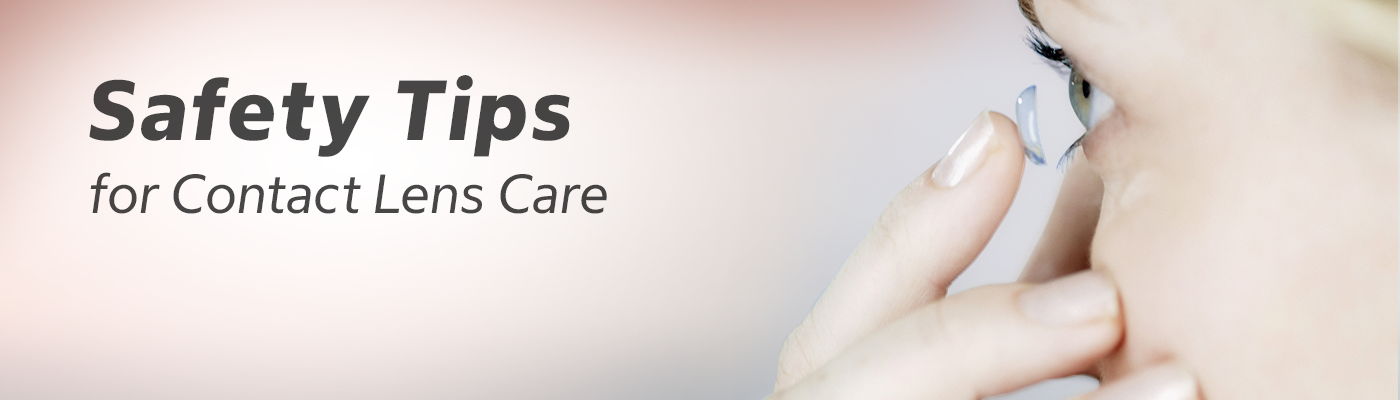 Helpful Tips for Contact Lens Care