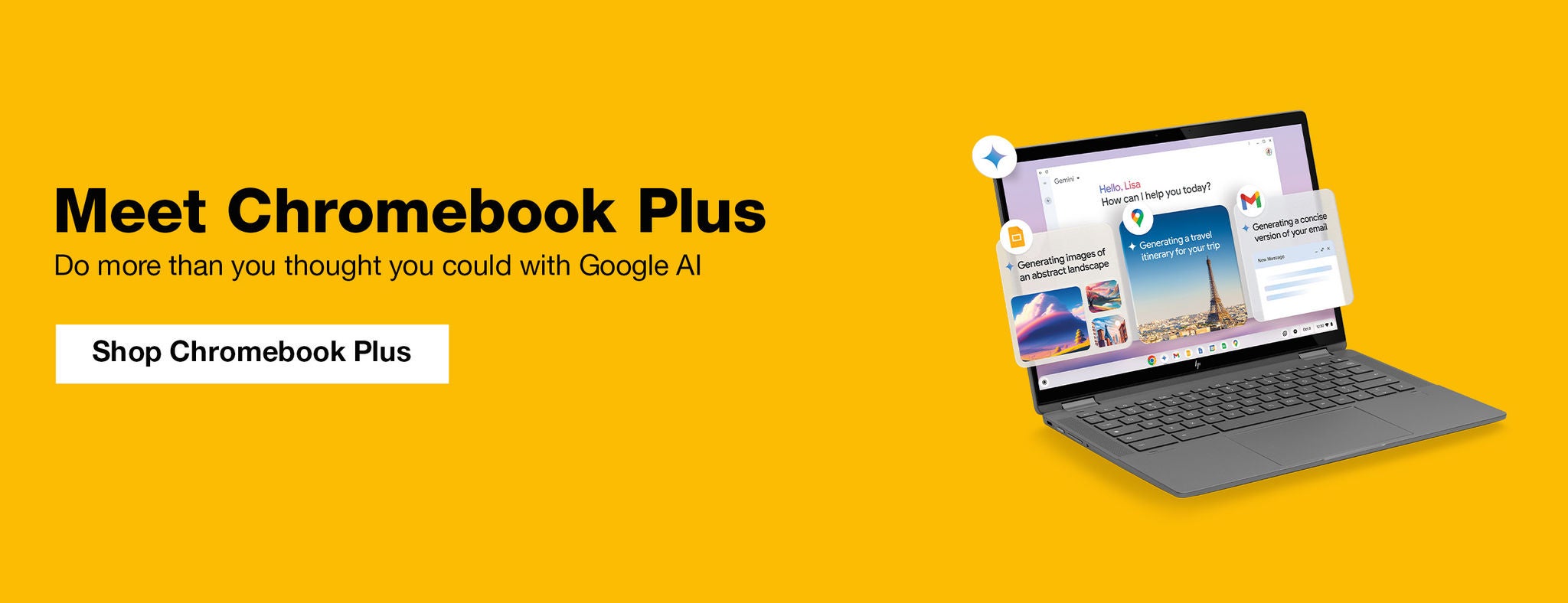 Meet Chromebook Plus. Do more than you thought you could with Google AI