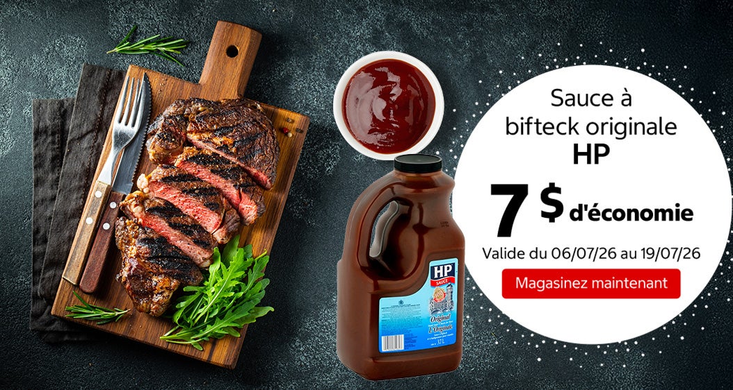 Sauce à bifteck originale HP 7 $ d'économie. Valide du 06/07/26 au 19/07/26. Magasinez maintenant