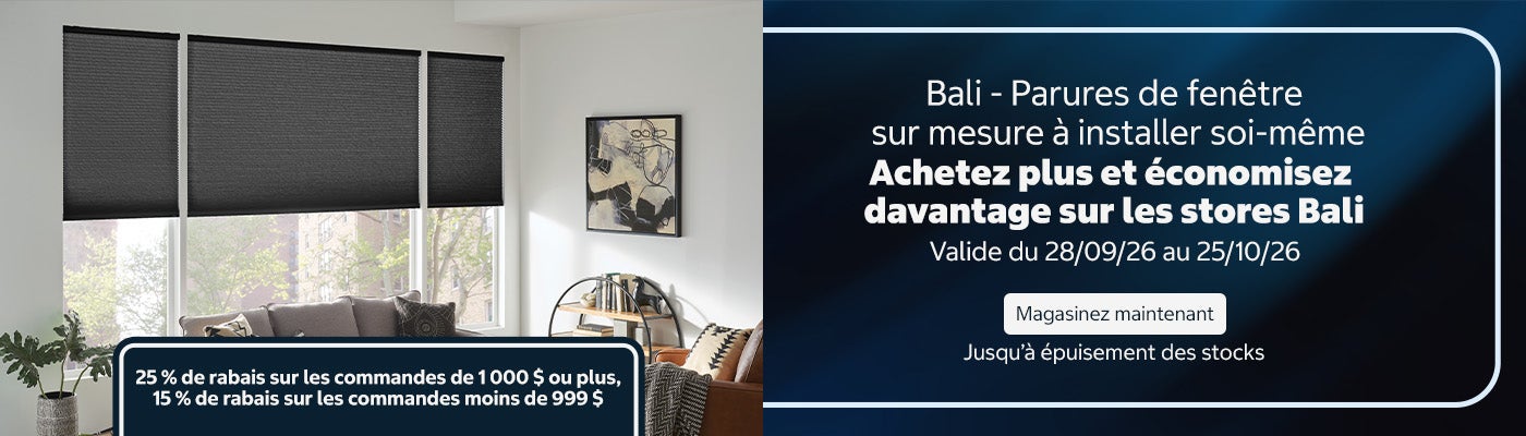 Bali - Parures de fenêtre sur mesure à installer soi-même Dépensez 500 $ ou plus et obtenez 25 % de réduction sur les traitments cellulaires, solaires et pour fenêtres à enroulement Valide du 28/09/26 au 25/10/26 Magasinez maintenant