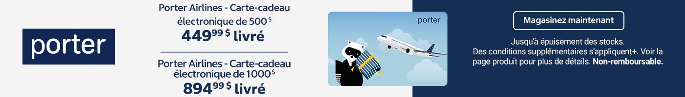 Porter Airlines - Carte-cadeau électronique de 500 $. 449,99 $ livré. Porter Airlines - Carte-cadeau électronique de 1 000 $. 894,99 $ livré. Magasinez maintenant. Jusqu'à épuisement des stocks. Des conditions supplémentaires s'appliquent. Voir la page produit pour plus de détails. Non-remboursable.