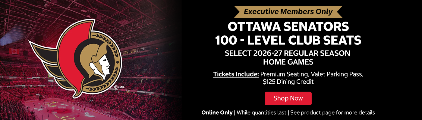 Executive members Only! Executive members only offer! Ottawa Senators 100 - Level Club Seats. Select 2026-27 Regular Season Home Games. Tickets Include: Premium Seating, Valet Parking Pass, $125 Dining Credit (Club CIBC). Shop Now. Online Only. While quantities last. See product page for more details.