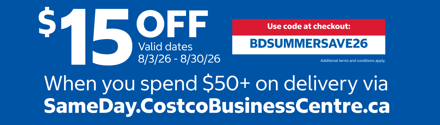 $15 off Valid dates 8/3/26 - 8/30/26  When you spend $50 on delivery via SameDay.CostcoBusinessCentre.ca Use code at checkout :  BDSUMMERSAVE26