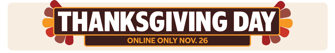 Thanksgiving Day Savings | Online Only