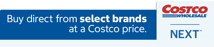 Costco NEXT. Member only value more products and brands