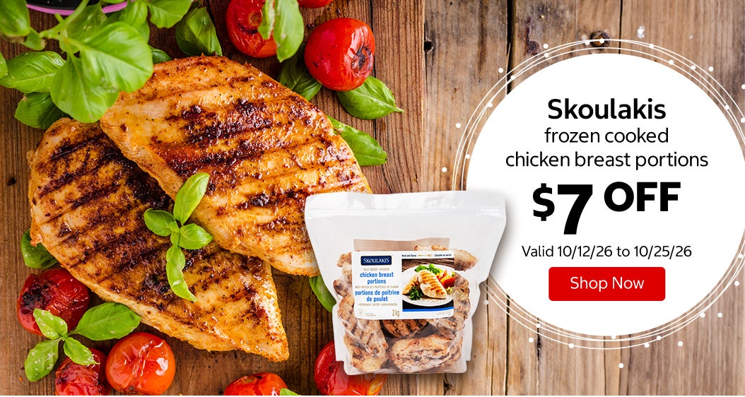 Skoulakis frozen cooked chicken breast portions $7 OFF Valid 10/12/26 to 10/25/26 Shop Now 