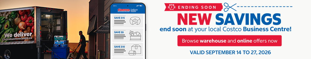 NEW SAVINGS  end soon at your local Costco Business Centre!  Browse warehouse and online offers now  Valid September 14 to September 27, 2026