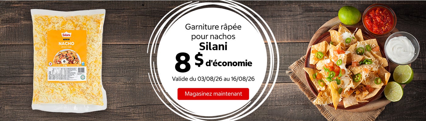 Garniture râpée pour nachos Silani 8 $ d'économie. Valide du 03/08/26 au 16/08/26. Magasinez maintenant