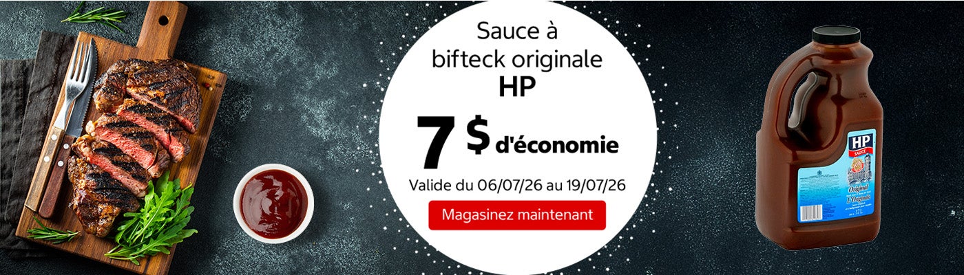 Sauce à bifteck originale HP 7 $ d'économie. Valide du 06/07/26 au 19/07/26. Magasinez maintenant
