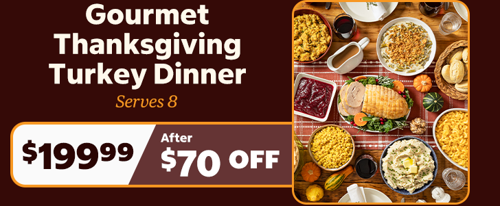 gourmet thanksgiving turkey dinner. Serves 8. $199.99 After $70 OFF