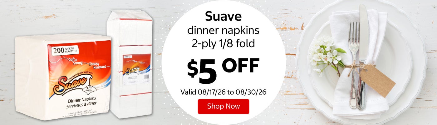 Suave dinner napkins 2-ply 1/8 fold $5 OFF Valid 08/17/26 to 08/30/26 Shop Now 