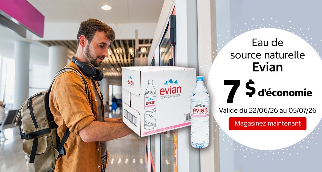 Eau de source naturelle Evian 7 $ d'économie. Valide du 22/06/26 au 05/07/26. Magasinez maintenant
