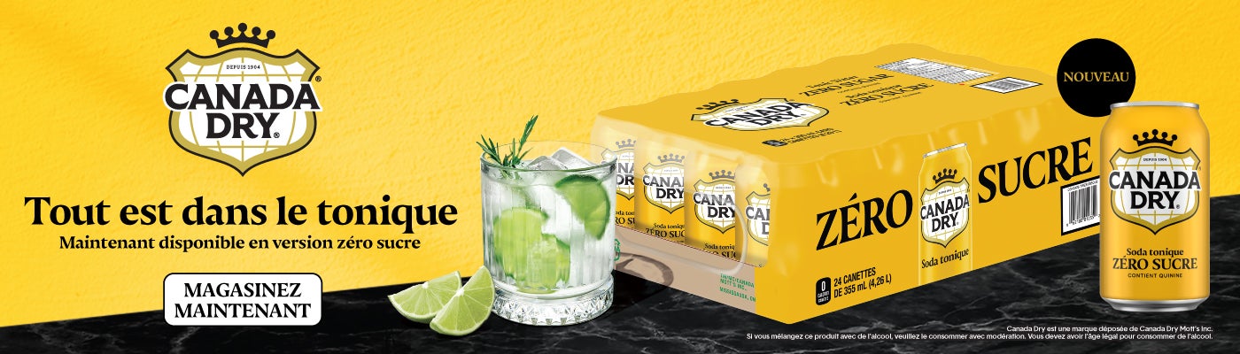 Canada Dry Tout est dans le tonique Maintenant disponible en version zero sucre Magasinez Maintenant