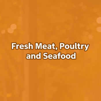 Fresh Meat, Poultry and Seafood