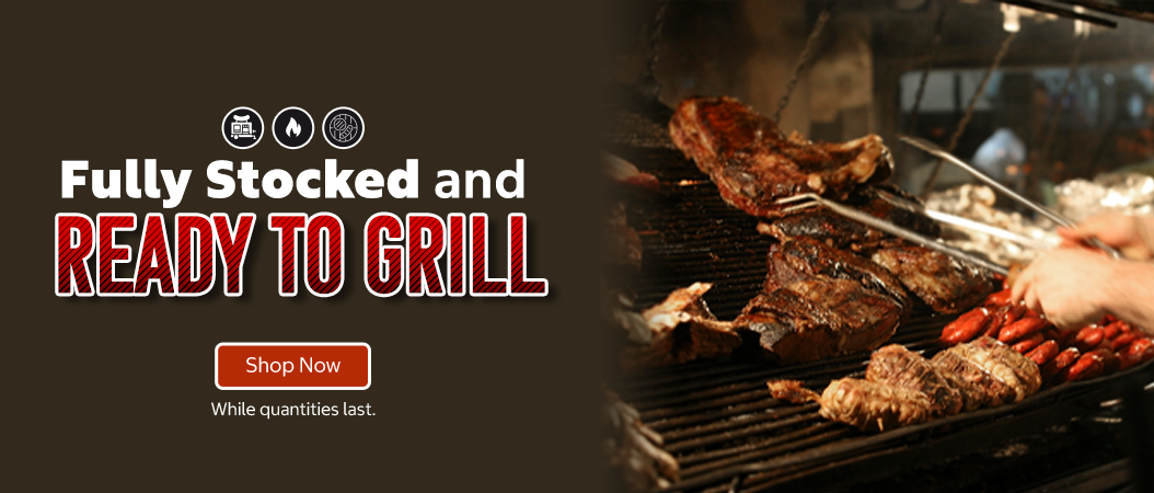    	 Fully Stocked and Ready to Grill  Shop Now 