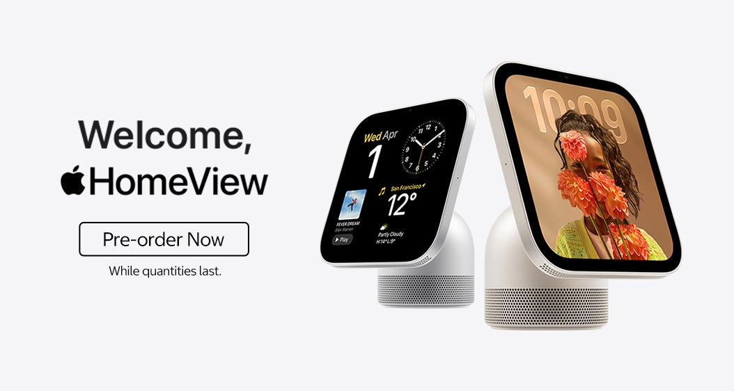 Welcome, Apple HomeView. Pre-order Now. While quantities last.