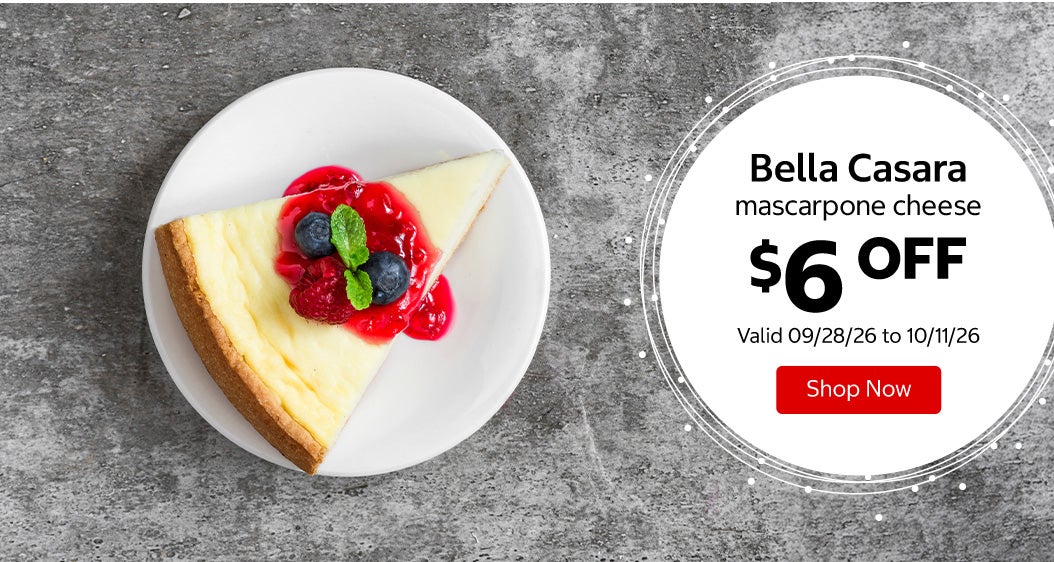 Bella Casara mascarpone cheese $6 OFF Valid 09/28/26 to 10/11/26 Shop Now 
