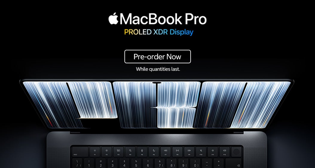 MacBook Pro. PROLED XDR Display. Pre-order Now While quantities last.