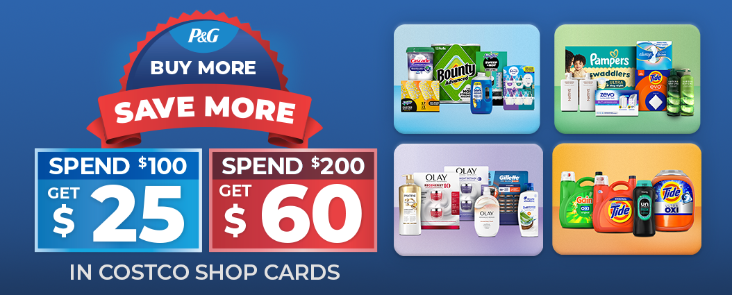 Buy More Save More. Spend $100 Get $25. Spend $200 Get $60. In Costco shop cards.