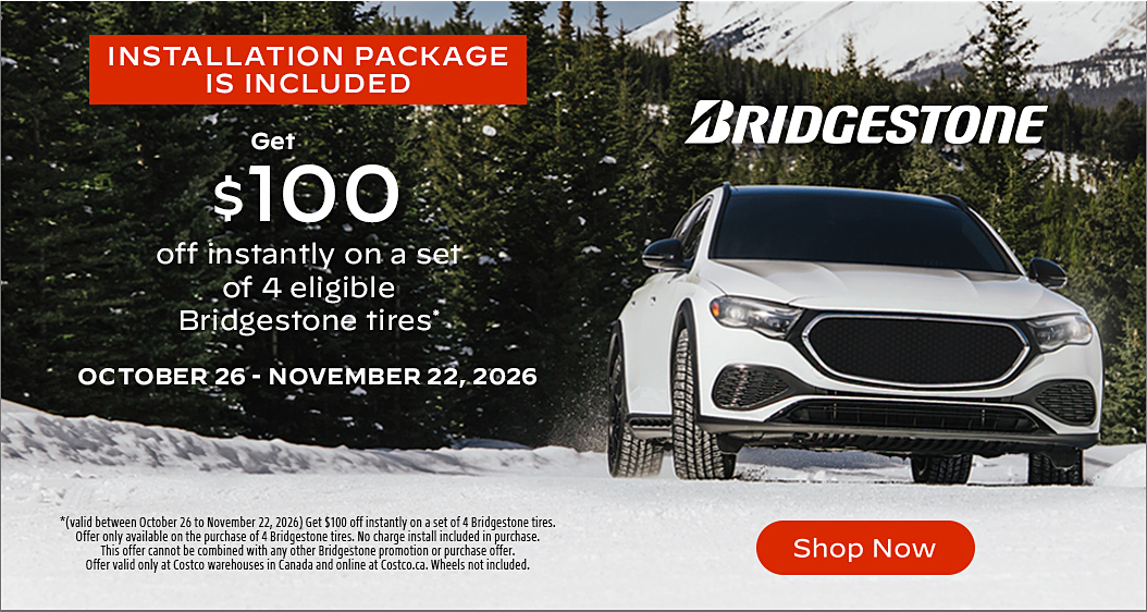 Bridgestone. Installation package is included. Get $100 off instantly on a set of 4 eligible Bridgestone tires.* October 26 - November 22, 2026. Shop Now.  *(valid between October 26 to November 22, 2026) Get $100 off instantly on a set of 4 Bridgestone tires. Offer only available on the purchase of 4 Bridgestone tires. No charge install included in purchase. This offer cannot be combined with any other Bridgestone promotion.