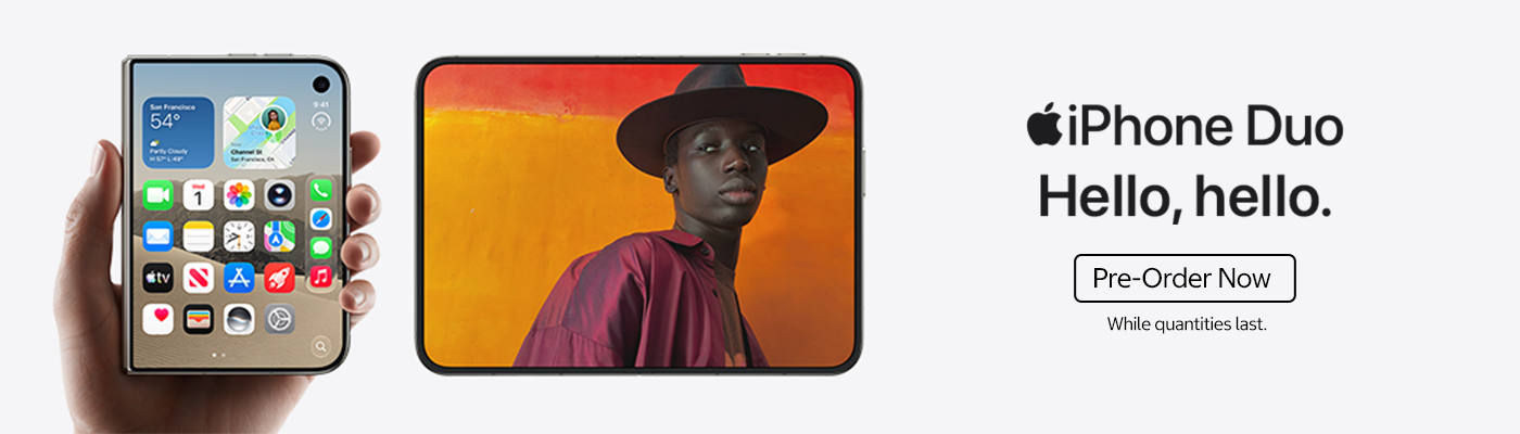 Apple iPhone Duo. Hello, hello. Pre-Order Now. While quantities last.