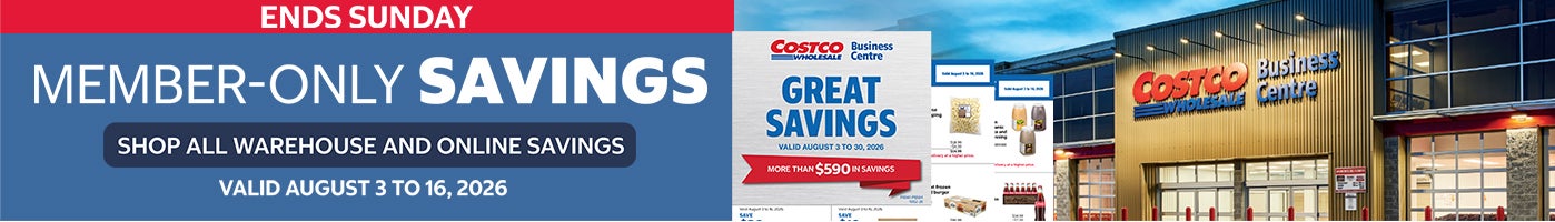 Ends Sunday Member-only savings Shop all warehouse and online savings Valid August 3 to 16, 2026
