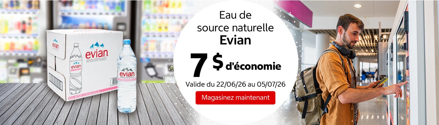 Eau de source naturelle Evian 7 $ d'économie. Valide du 22/06/26 au 05/07/26. Magasinez maintenant