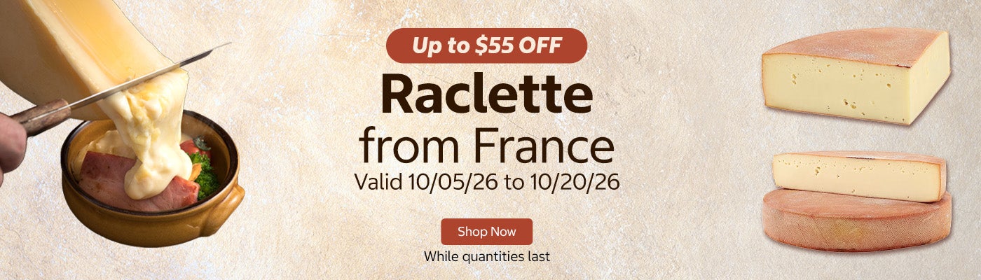Raclette from France Up to $55 OFF Valid 10/05/26 to 10/20/26 Shop Now While quantities last