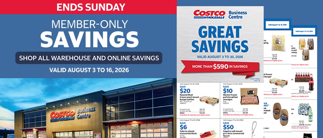 Ends Sunday Member-only savings Shop all warehouse and online savings Valid August 3 to 16, 2026