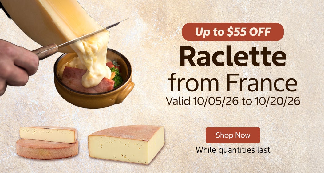 Raclette from France Up to $55 OFF Valid 10/05/26 to 10/20/26 Shop Now While quantities last